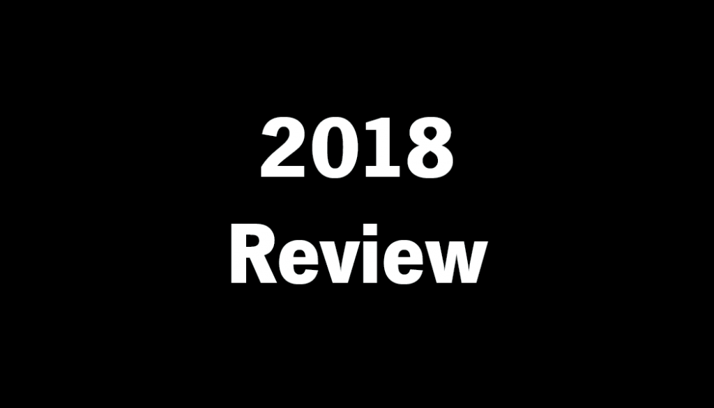 2018 (Year in) Review