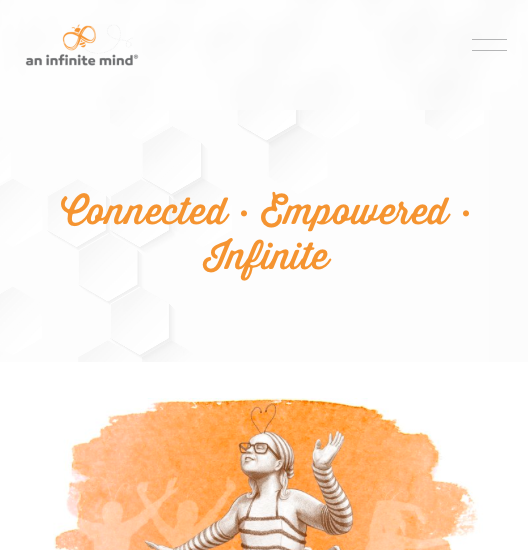 Image from the homepage of the An Infinite Mind website. A bee over the words "an infinite mind", title "Connected • Empowered • Infinite". Underneath someone dressed as a bee dancing with heart-shaped antennae, a smile, eyes closed.